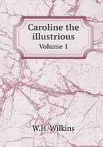 Caroline the illustrious Volume 1