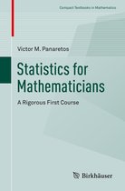Compact Textbooks in Mathematics - Statistics for Mathematicians