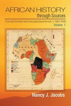 African History through Sources: Volume 1, Colonial Contexts and Everyday Experiences, c.1850–1946
