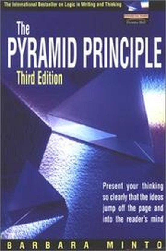The Pyramid Principle / Present Your Thinking So Clearly Tha ... - cover
