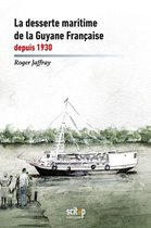 Documents - La desserte maritime de la Guyane française depuis 1930
