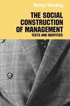 Routledge Studies in Management, Organizations and Society-The Social Construction of Management