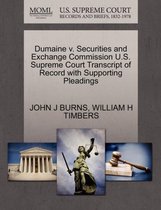 Dumaine V. Securities and Exchange Commission U.S. Supreme Court Transcript of Record with Supporting Pleadings