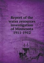 Report of the water resources investigation of Minnesota 1911-1912