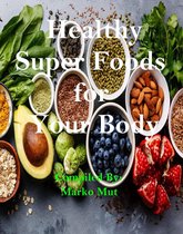 Healthy Super Foods for Your Body
