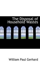 The Disposal of Household Wastes