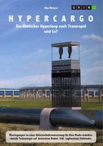 Hypercargo. Ein deutscher Hyperloop nach Transrapid und Co?
