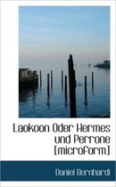 Laokoon Oder Hermes Und Perrone [Microform]