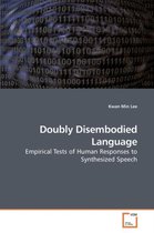 Doubly Disembodied Language