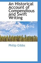 An Historical Account of Compendious and Swift Writing