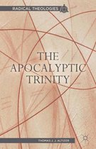 Radical Theologies and Philosophies - The Apocalyptic Trinity