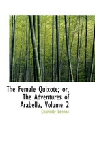 The Female Quixote; Or, the Adventures of Arabella, Volume 2