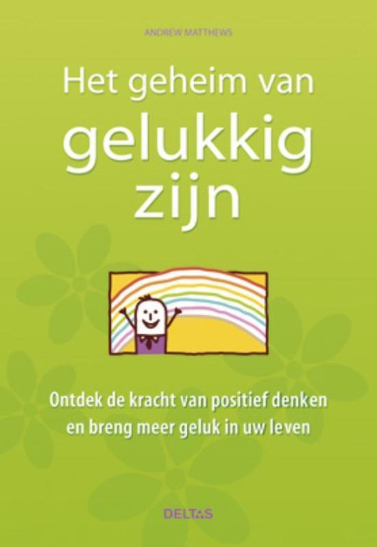 Cover van het boek 'Het geheim van gelukkig zijn'