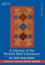 A Library of the World's Best Literature - Ancient and Modern - Vol.XXXI (Forty-Five Volumes); Reade-Ruffini