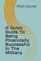 A Quick Guide to Being Financially Successful in the Military