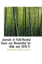 Journals of Field-Marshal Count Von Blumenthal for 1866 and 1870-71