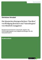 Die klassischen Kurzgeschichten 'Das Brot' von Wolfgang Borchert und 'Saisonbeginn' von Elisabeth Langgässer