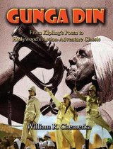 Gunga Din From Kipling's Poem to Hollywood's Action-Adventure Classic (hardback)