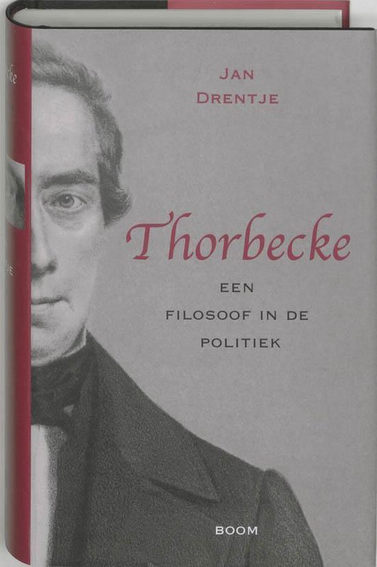 Thorbecke Een Filosoof In De Politiek, Jan Drentje 9789053529850 Boeken bol