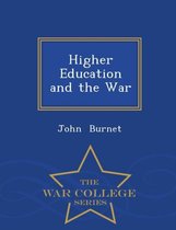 Higher Education and the War - War College Series