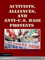 Cambridge Studies in Contentious Politics -  Activists, Alliances, and Anti-U.S. Base Protests