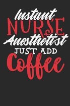Instant Nurse Anesthetist Just Add Coffee