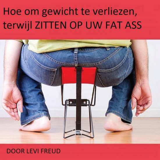 Hoe om gewicht te verliezen, terwijl zitten op uw eat ass - cover