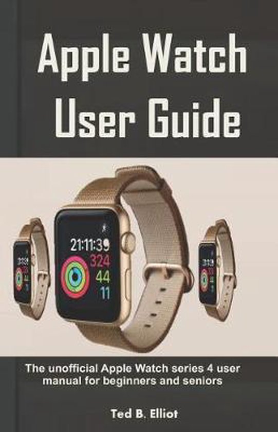 Apple Watch User Guide 9781792123092 Ted B Elliot Boeken