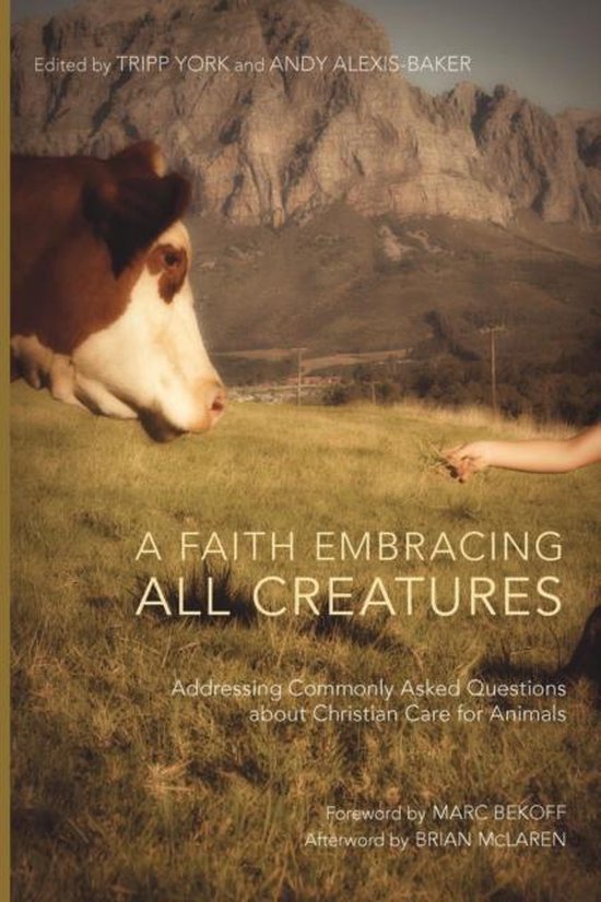 Boekomslag met de titel 'A Faith Embracing All Creatures'. Een bruine en witte koe kijkt naar de camera in een veld, met op de achtergrond bergen.