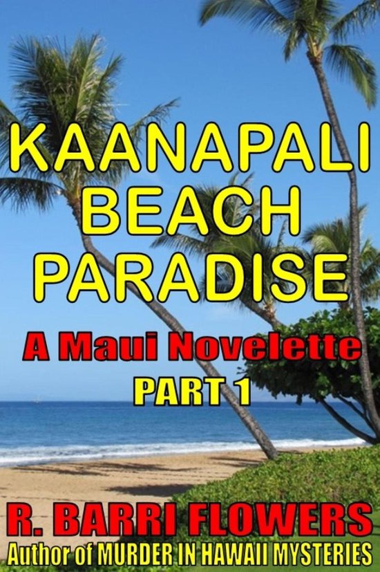 Kaanapali Beach Paradise 1 - Kaanapali Beach Paradise (A Maui Novelette, Part 1)