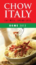 Chow Italy: Eat Well, Spend Less (Rome 2013)