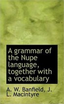 A Grammar of the Nupe Language, Together with a Vocabulary