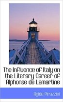 The Influence of Italy on the Literary Career of Alphonse de Lamartine