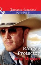 Texas Brothers of Company B 1 - Ranger Protector (Texas Brothers of Company B, Book 1) (Mills & Boon Intrigue)