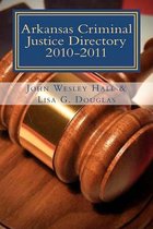 Arkansas Criminal Justice Directory 2010-2011