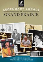 Legendary Locals - Legendary Locals of Grand Prairie