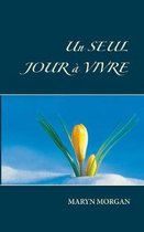 Un seul jour a vivre