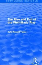 Routledge Revivals-The Rise and Fall of the Well-Made Play (Routledge Revivals)