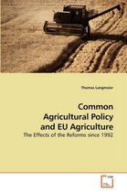 Common Agricultural Policy and EU Agriculture