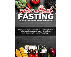 Intermittent Fasting - The Science and Art of Intermittent Fasting