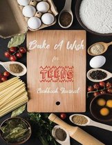 Bake a Wish for Teens Cookbook Journal