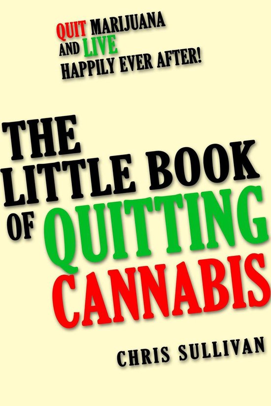 The Little Book of Quitting Cannabis: Quit Marijuana and Liv ... - cover