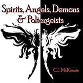 Spirits, Angels, Demons & Poltergeists