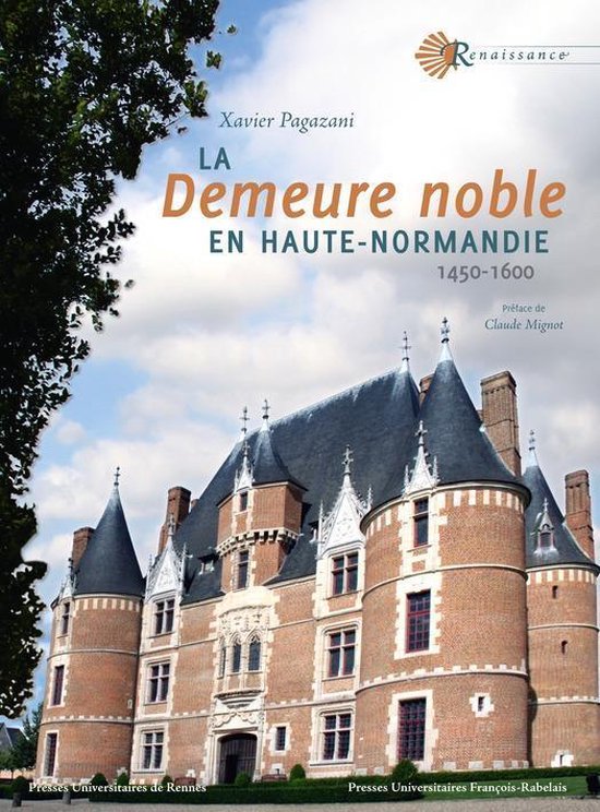 Renaissance - La demeure noble en Haute-Normandie
