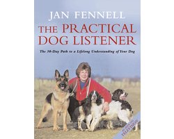 The Practical Dog Listener: The 30-Day Path to a Lifelong Understanding of Your Dog