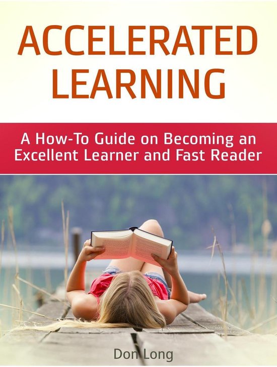 Accelerated Learning: A How-To Guide on Becoming an Excellen ... - cover