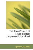 The True Church of England-Man's Companion in the Closet