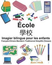 Fran ais-Chinois Mandarin Traditionnel Simplifi (Taiwan) cole Imagier Bilingue Pour Les Enfants