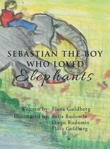 SEBASTIAN THE BOY WHO LOVED Elephants