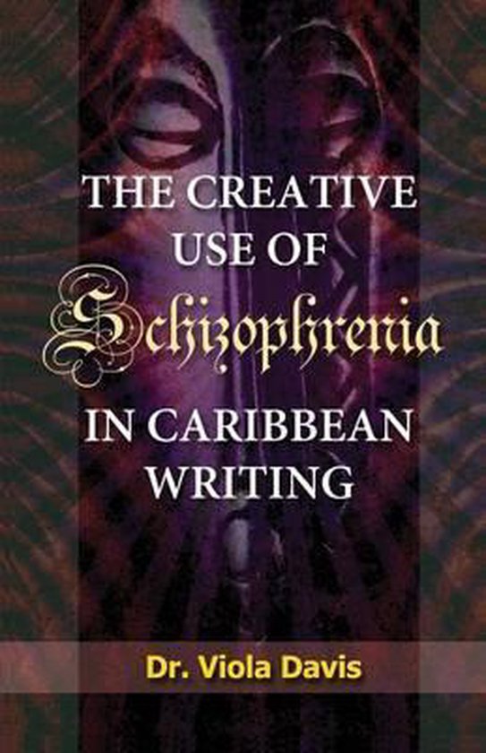 The Creative Use of Schizophrenia in Caribbean Writing - cover